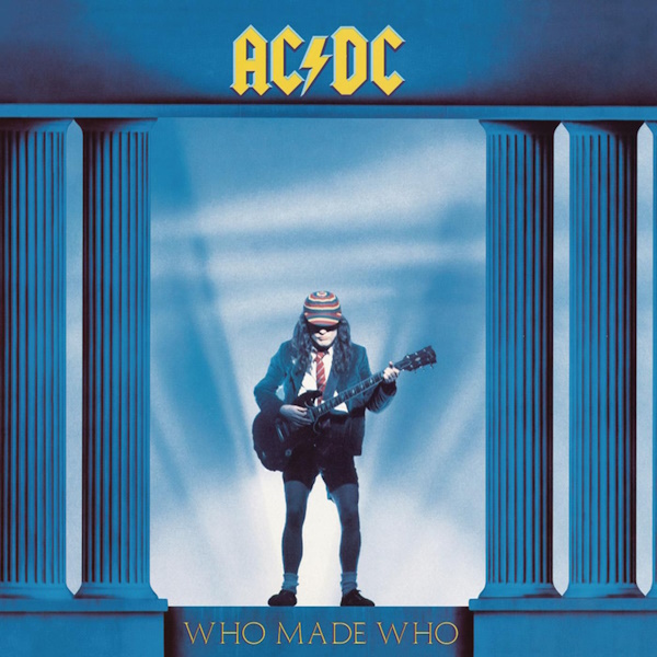 Who Made Who (Motion Picture Soundtrack) [HD Version]
